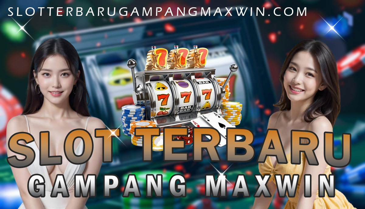 Slot Terbaru Gampang Maxwin